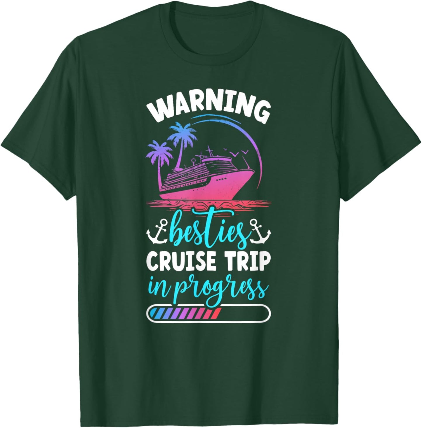 Besties Cruise Trip 2025 in Progess Best Friend Cruising T-Shirt - T-Shirt | Forest