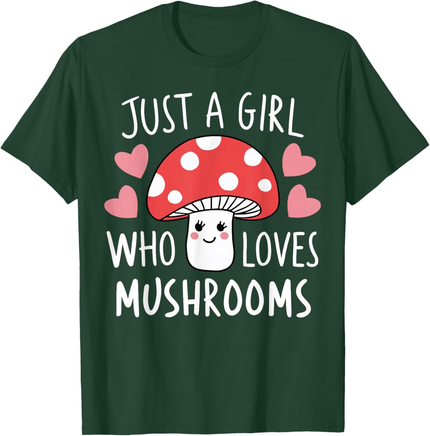 Just a Girl Who Loves Mushrooms Cute Mushroom T-Shirt - T-Shirt | Forest