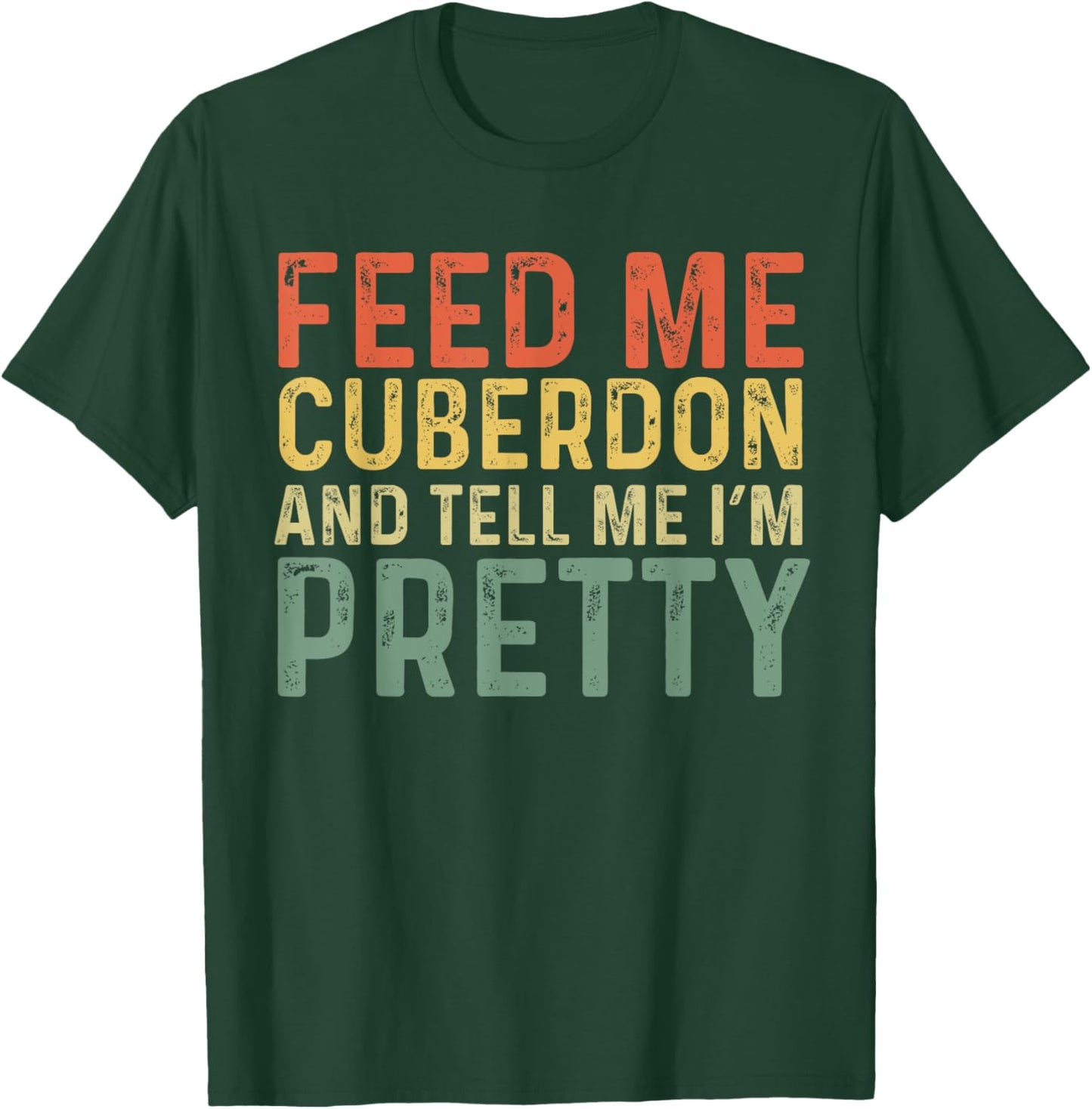 Feed Me Cuberdon - Funny Belgian Food T-Shirt - T-Shirt | Forest