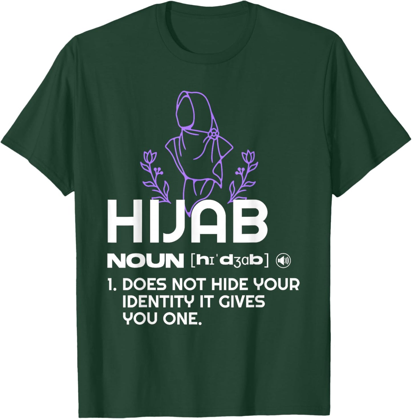 Hijab does Not Hide your Identity - Inspiring Muslim Women T-Shirt - T-Shirt | Forest