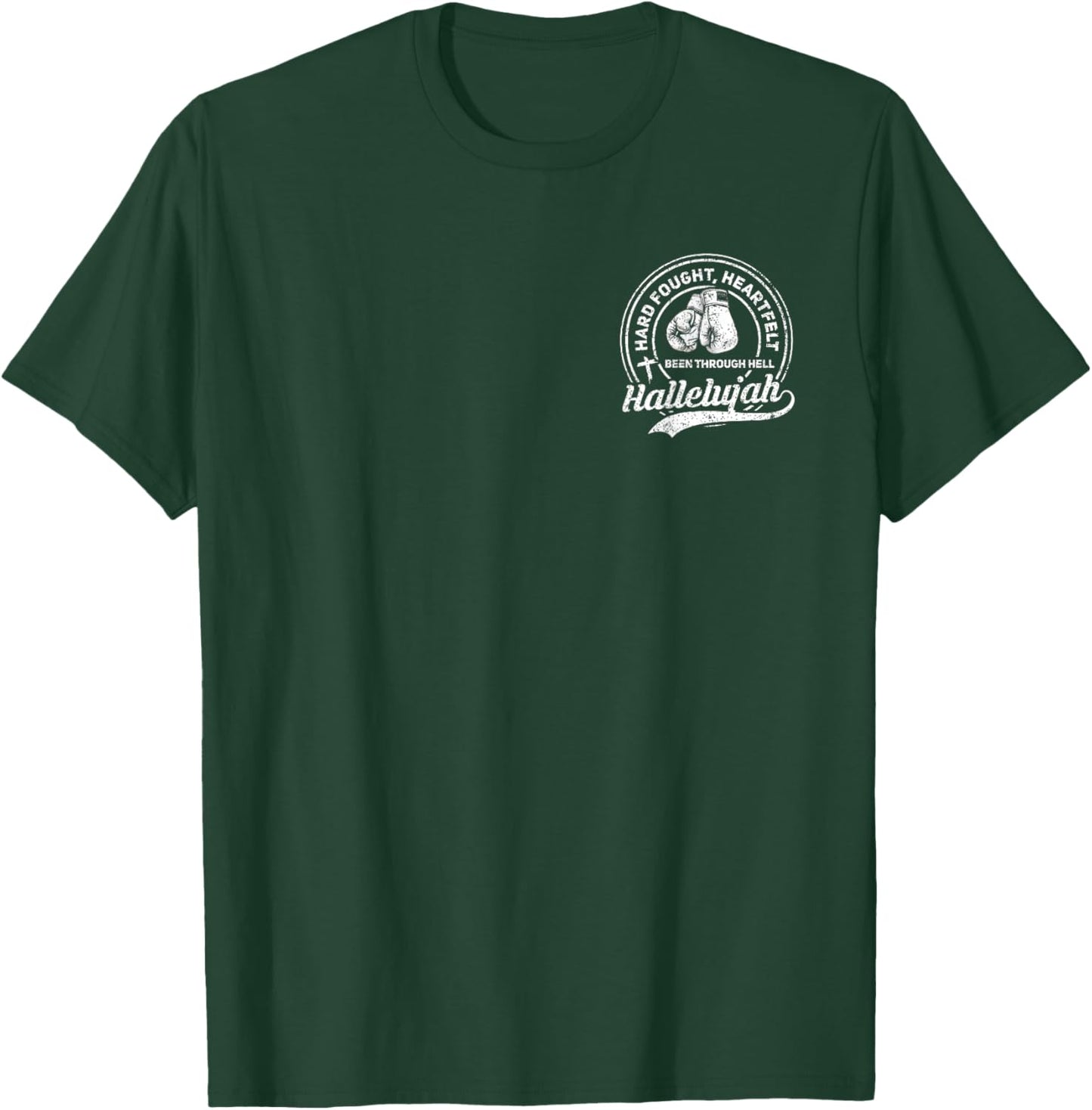 I'll Bring My Hard Fought Heartfelt Hallelujah Christian T-Shirt - T-Shirt | Forest