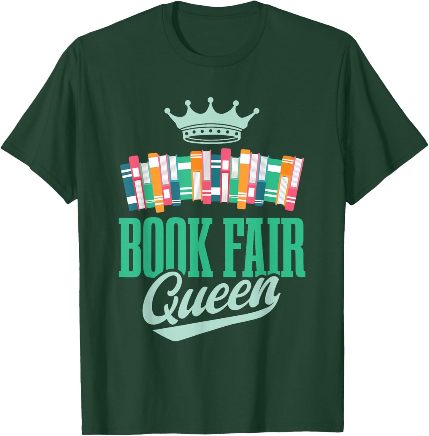 Book Fair Queen | Literature | School Book Fair Event T-Shirt - T-Shirt | Forest