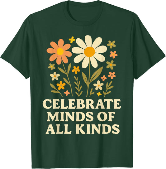 Celebrate Minds of All Kinds Flowers Neurodiversity Autism T-Shirt - T-Shirt | Forest