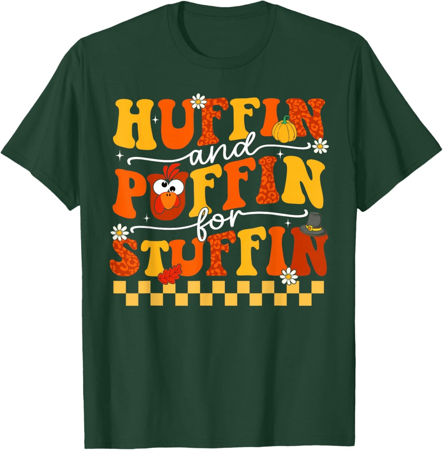 Thanksgiving Run Turkey Trot Huffin and Puffin for Stuffin T-Shirt - T-Shirt | Forest