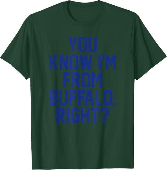 You Know I'm from Buffalo 716 WNY NY New York City Hometown T-Shirt - T-Shirt | Forest