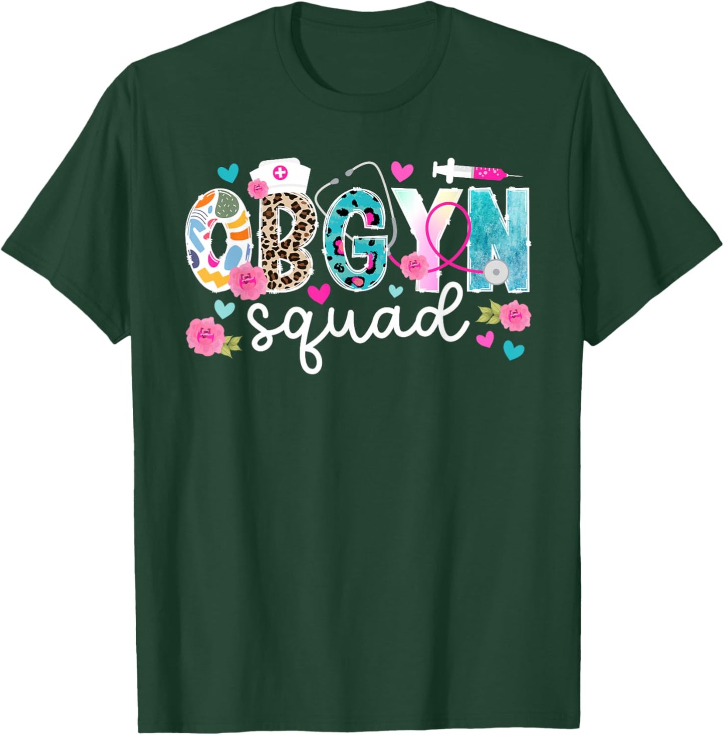 OBGYN Squad OBGYN Appreciation OB-GYN Best OBGYN OB/GYN Crew T-Shirt - T-Shirt | Forest