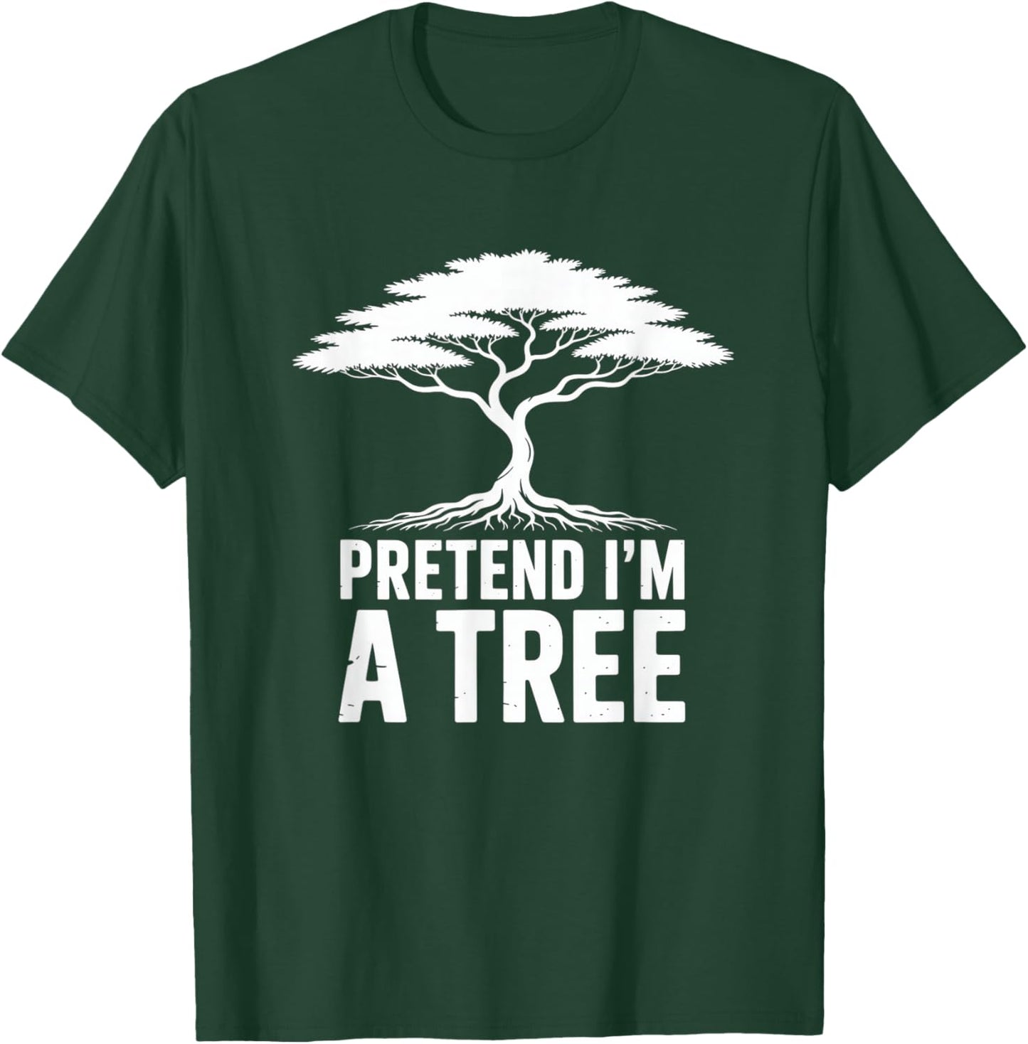 Pretend Im A Tree Humour Tree Nature Ecology T-Shirt - T-Shirt | Forest