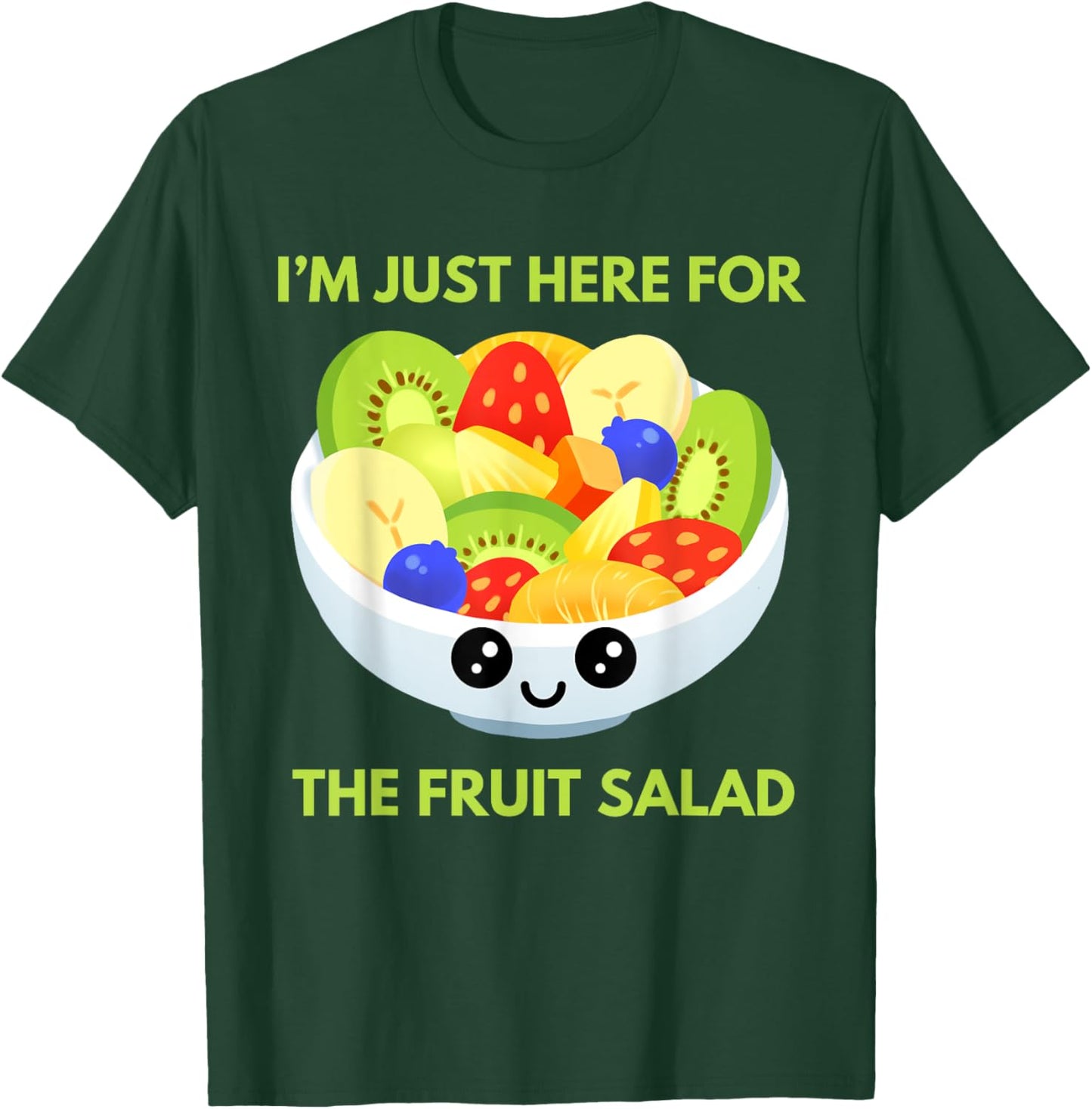 I'm Just Here For The Fruit Salad Cute Costume Kids Adult T-Shirt - T-Shirt | Forest