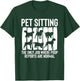 Pet Sitting The Only Job Where Poop Reports Are Normal T-Shirt - T-Shirt | Forest