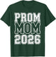 Prom Squad 2026 Prom Mom 2026 Class of 2026 Graduation Grad T-Shirt - T-Shirt | Forest