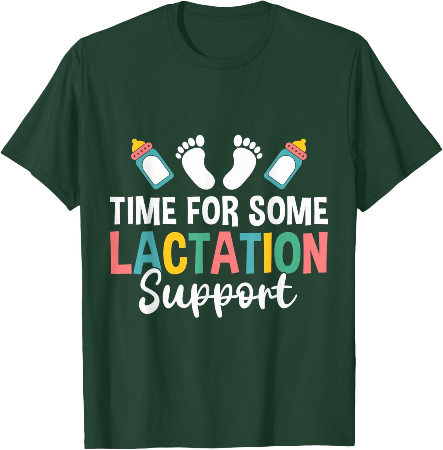 Time for Some Lactation Consultant Support IBCLC T-Shirt - T-Shirt | Forest