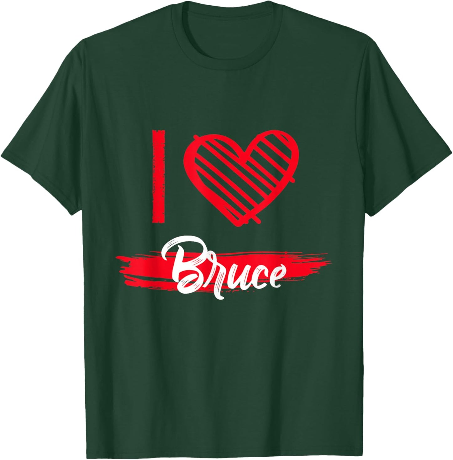 I Love Bruce I Heart Bruce T-Shirt - T-Shirt | Forest