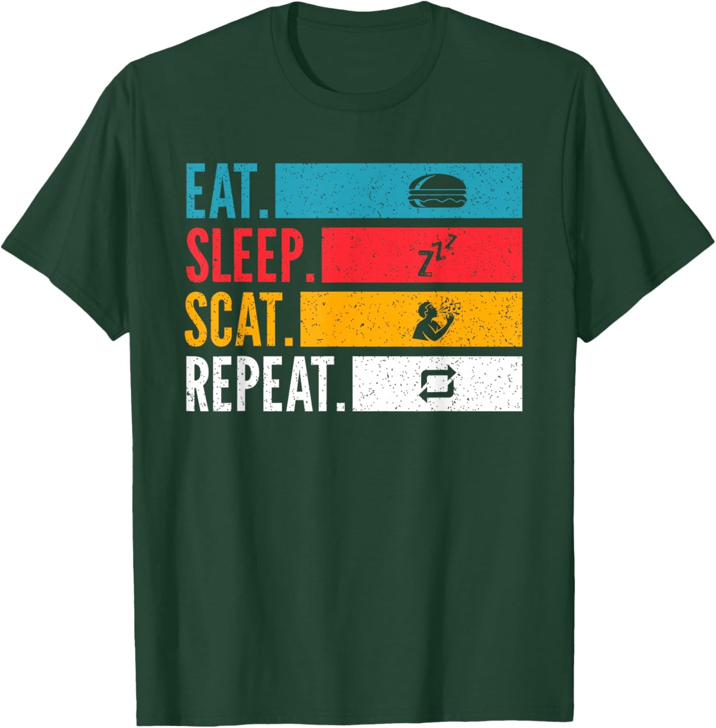 Eat Sleep Scat Repeat Jazz Vocal Improvisation Music Art T-Shirt - T-Shirt | Forest