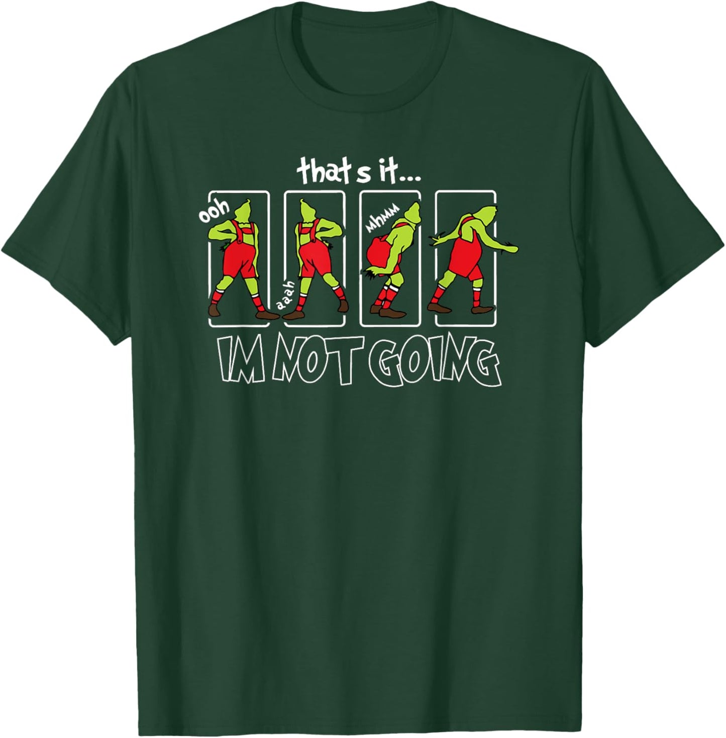 That's It I'm Not Going Christmas Xmas Santa Holiday Pajamas T-Shirt - T-Shirt | Forest