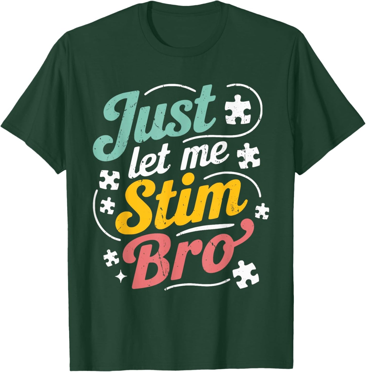 Just Let Me Stim Bro Kids Boys Men | Funny Autism Awareness T-Shirt - T-Shirt | Forest
