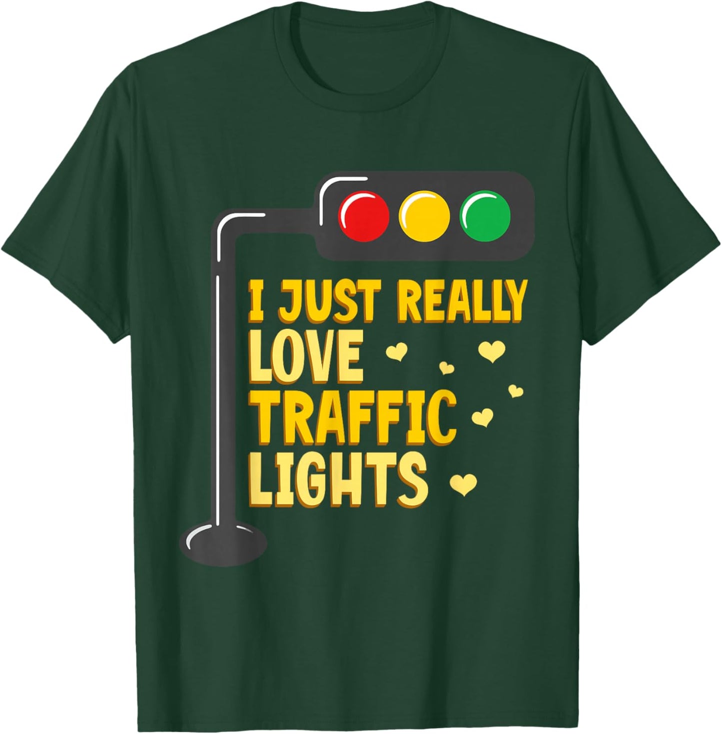 Traffic Light Lover I Just Really Love Traffic Lights T-Shirt - T-Shirt | Forest