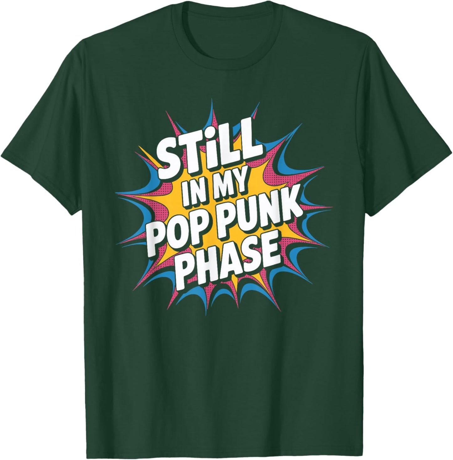 Still in My Pop Punk Phase Emo Nostalgia Fan T-Shirt - T-Shirt | Forest