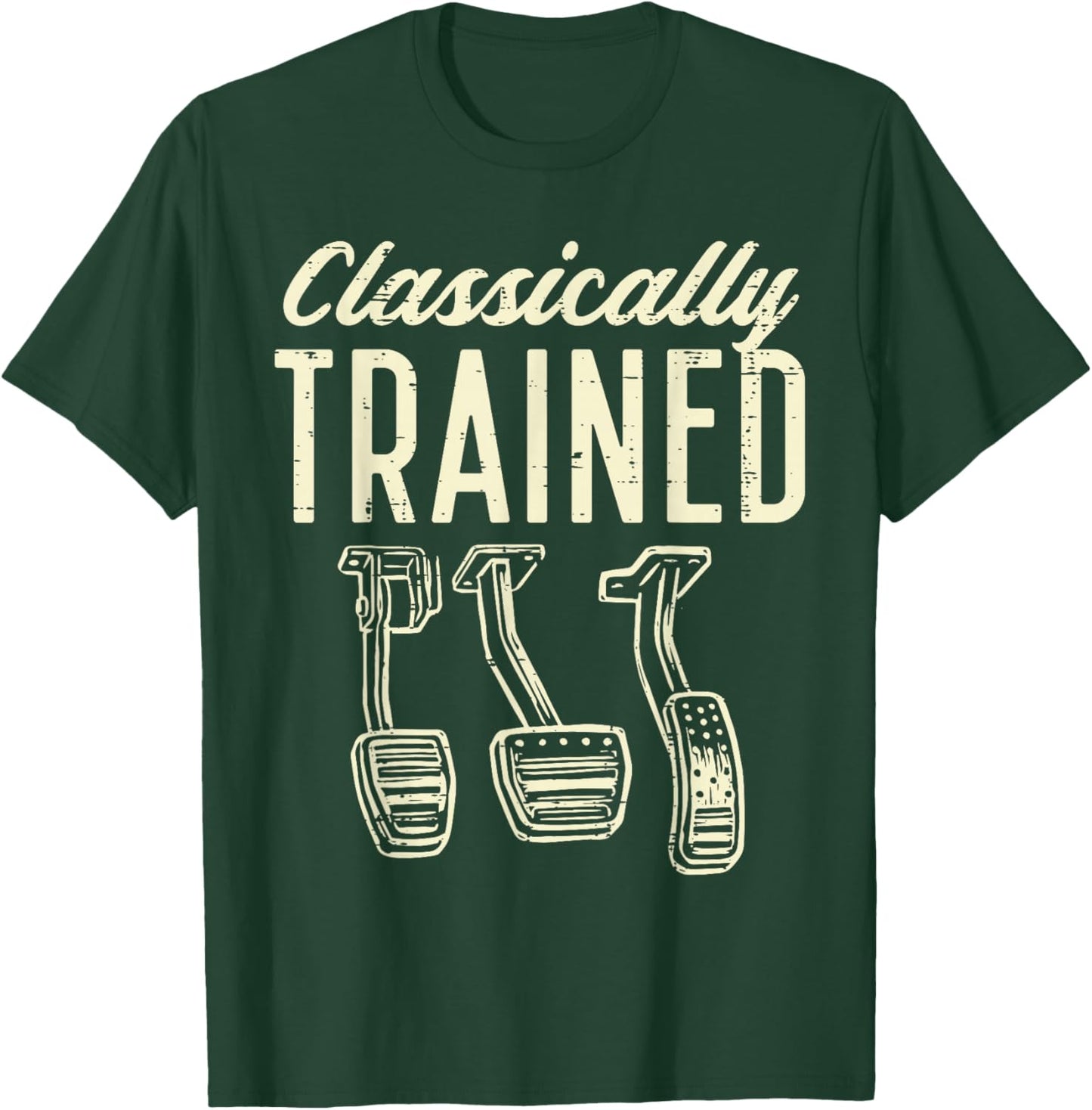 Classically Trained Manual Car Pedals Racing Men Women Kids T-Shirt - T-Shirt | Forest