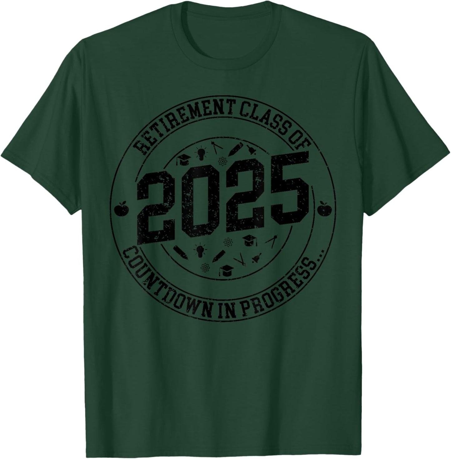 Funny Retirement Class Of 2025 Countdown In Progress Teacher T-Shirt - T-Shirt | Forest