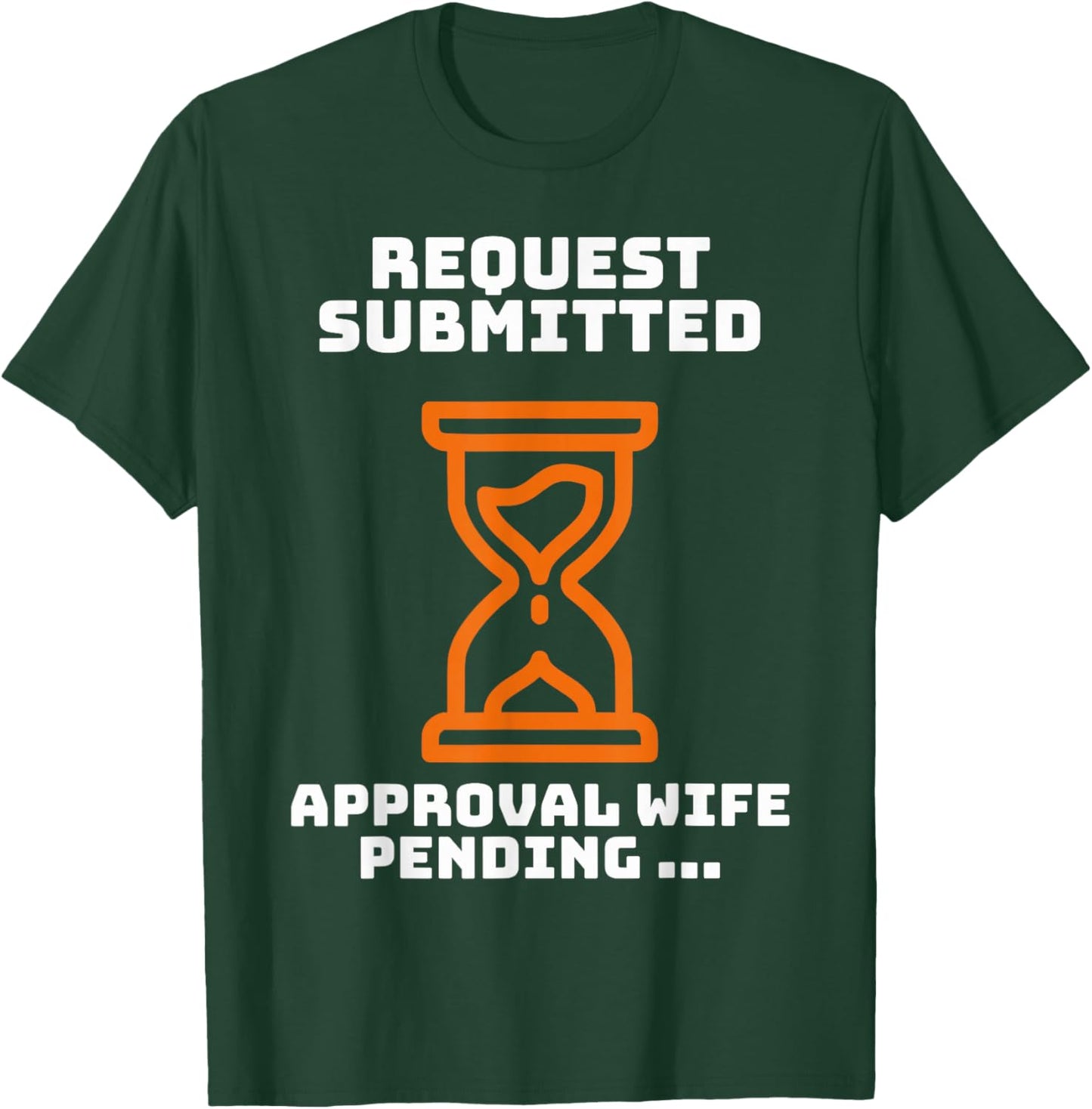 Funny Request submitted Husband Ask My Wife Marriage Humor T-Shirt - T-Shirt | Forest