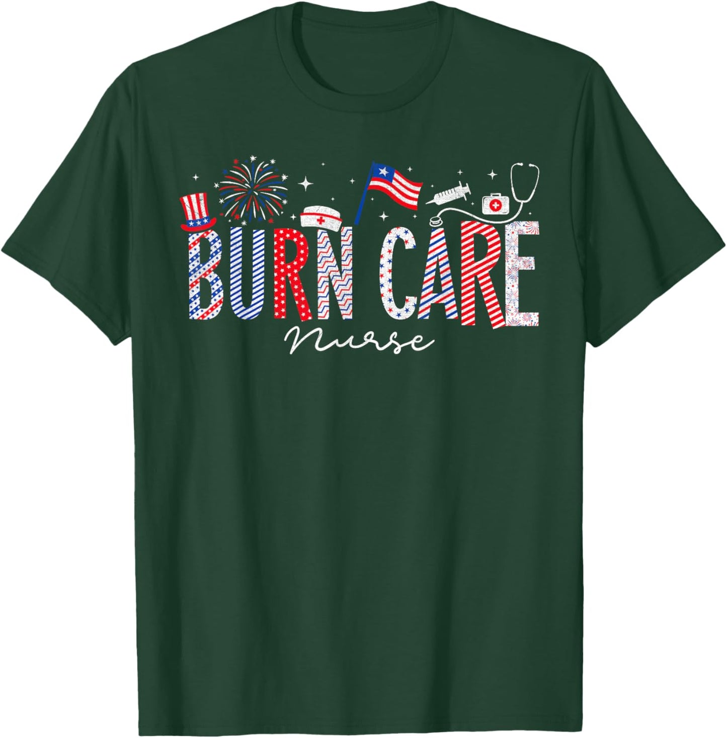 4th Of July Burn Care Nurse Scrub Tops Patriotic Nurses Men T-Shirt - T-Shirt | Forest