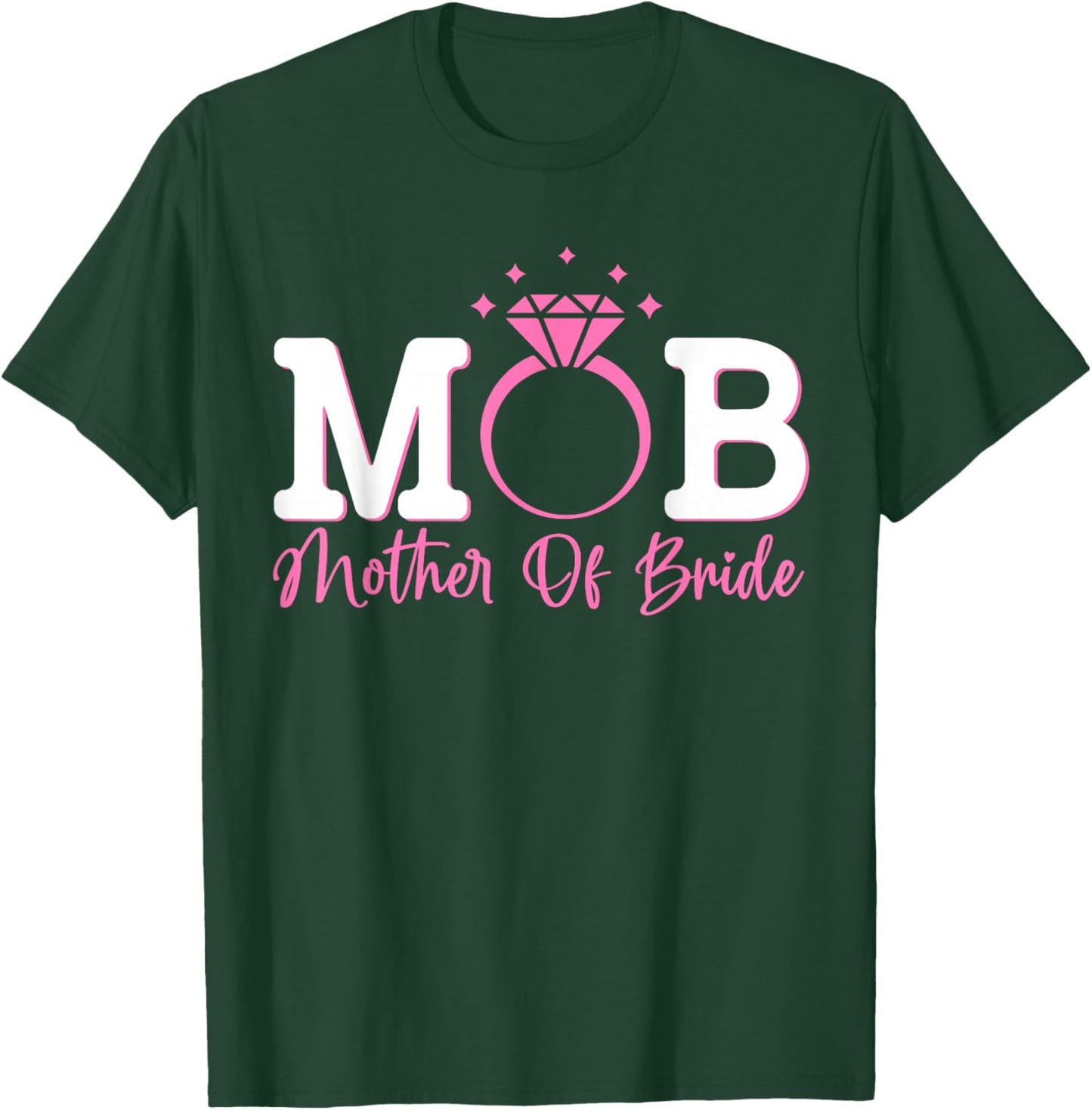 Mob Mother of The Groom Wedding Bridal Engagement Party T-Shirt - T-Shirt | Forest