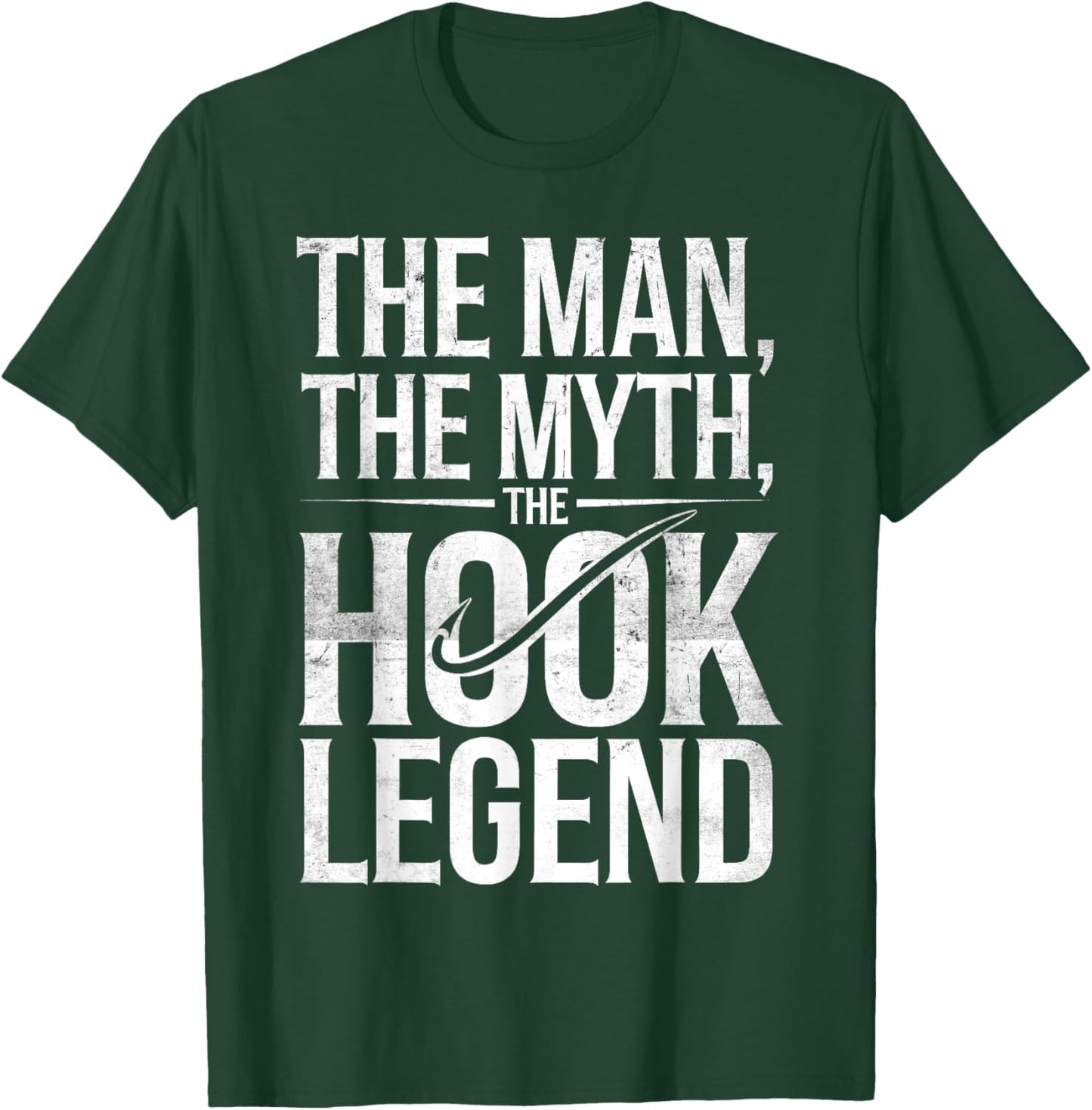 The Man The Myth The Hook Legend Fishing Dad Funny Fisherman T-Shirt - T-Shirt | Forest