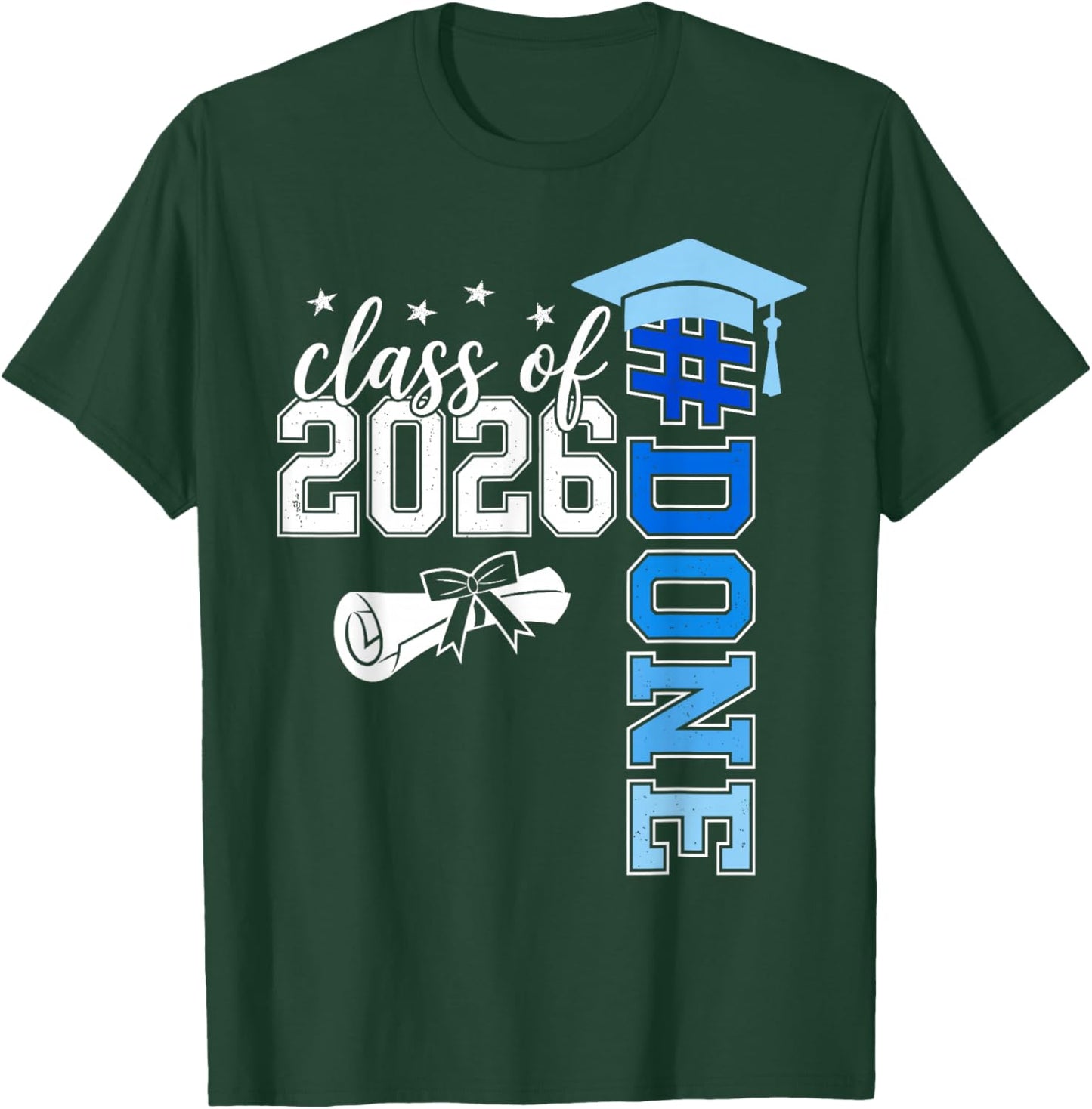 Done Class of 2026 Senior 26 High School College Graduation T-Shirt - T-Shirt | Forest