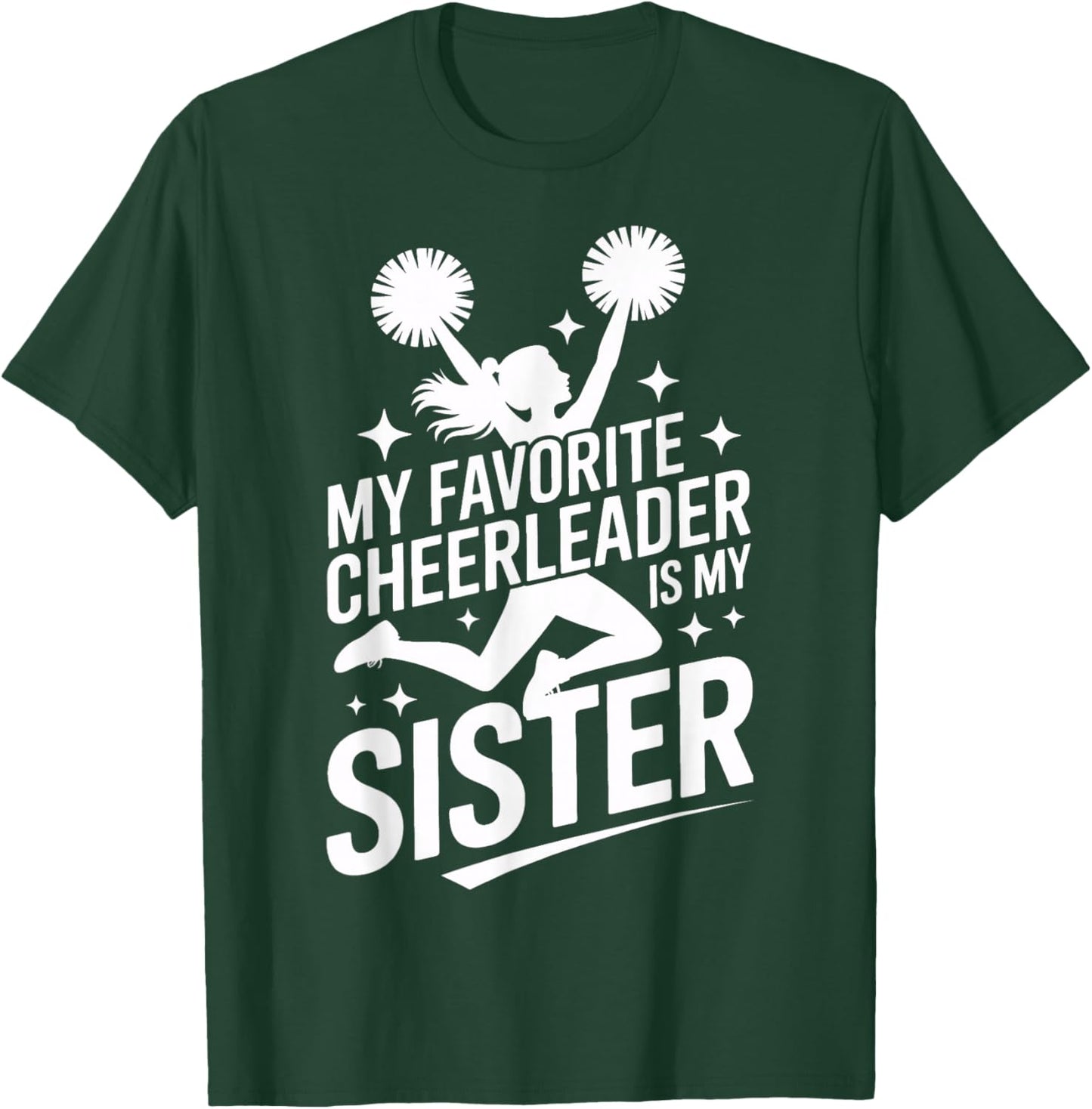 My Favorite Cheerleader is My Sister Cheer Squad T-Shirt - T-Shirt | Forest