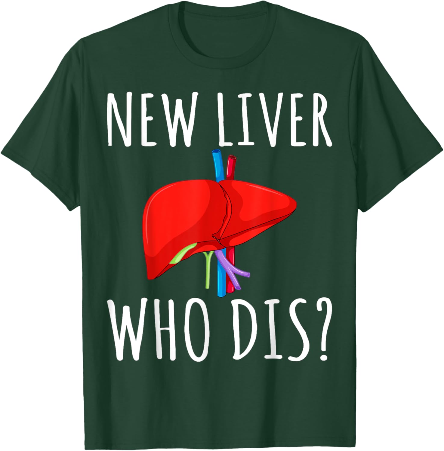 New Liver Who Dis Men Women Liver Transplant Recipient Gifts T-Shirt - T-Shirt | Forest