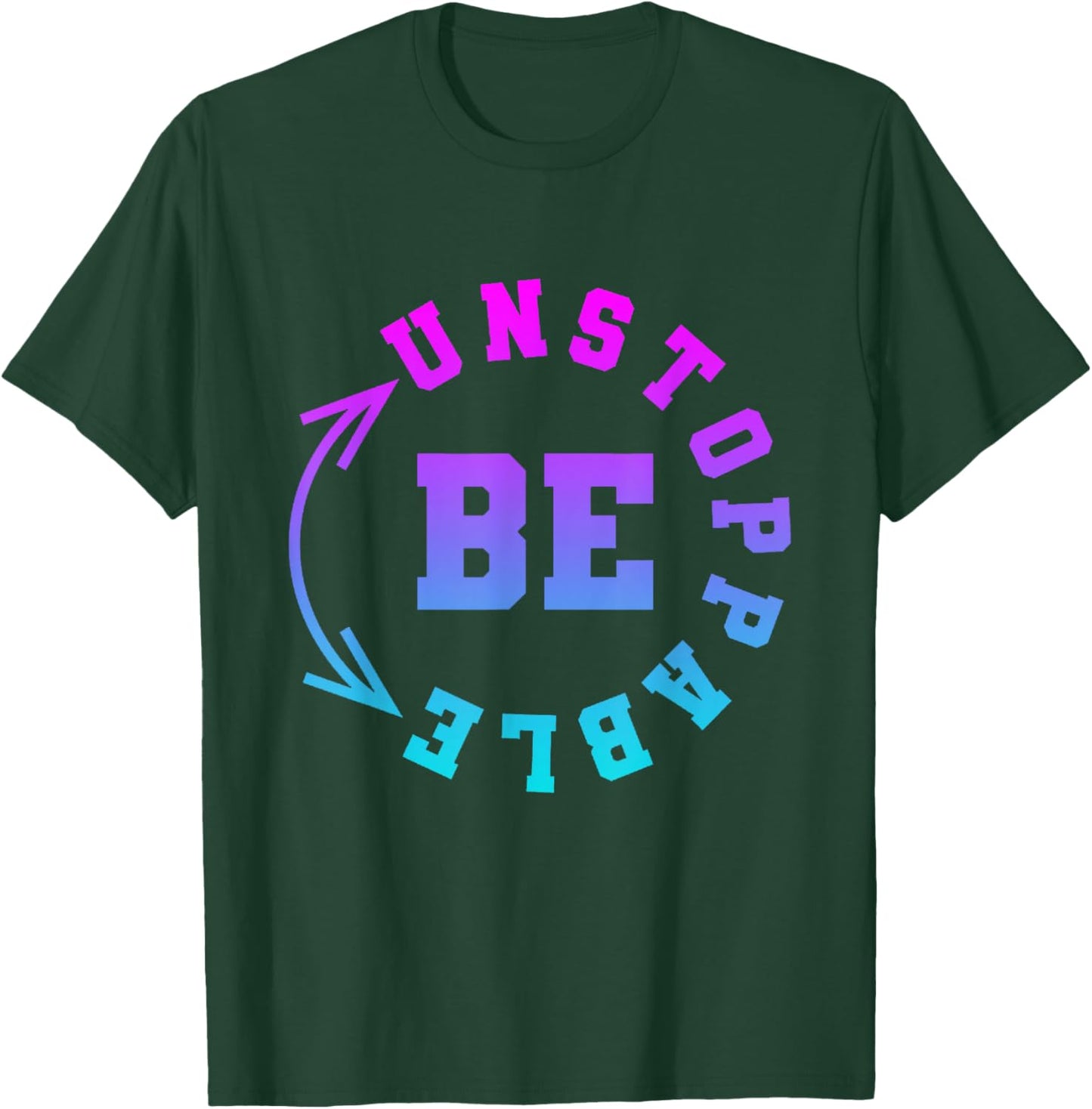 Strong Woman Be Unstoppable Motivational Saying T-Shirt - T-Shirt | Forest