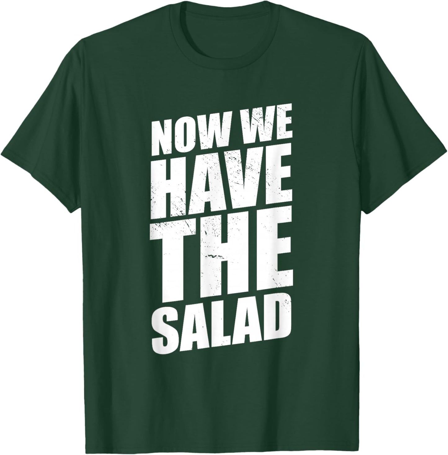 Lustiger Denglisch Spruch Now We Have The Salad T-Shirt - T-Shirt | Forest