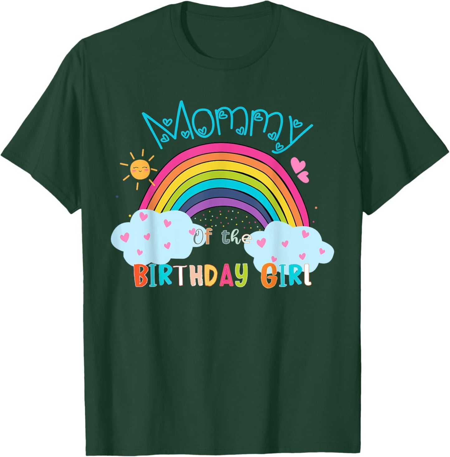 Mommy of The Birthday Girl Rainbow B-Day Matching Family T-Shirt - T-Shirt | Forest