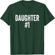 Number 1 Daughter T-Shirt - T-Shirt | Forest