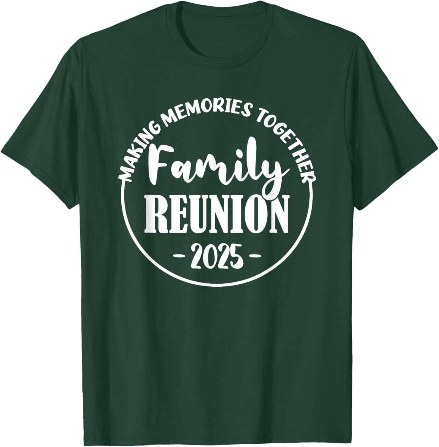 Family Reunion 2025 T-Shirt - T-Shirt | Forest