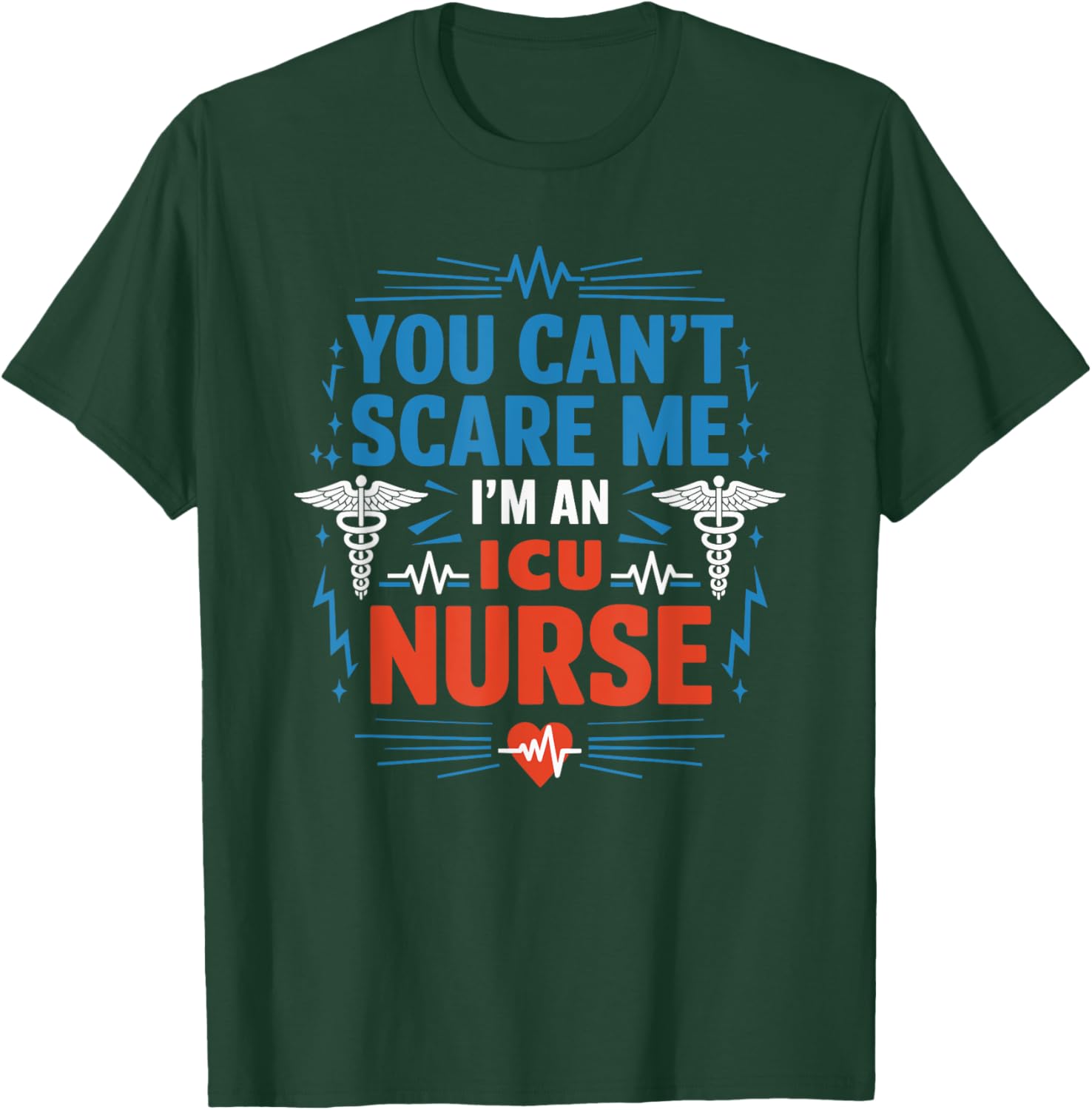 ICU Nurse Design Intensive Care Unit ICU Nursing T-Shirt - T-Shirt | Forest