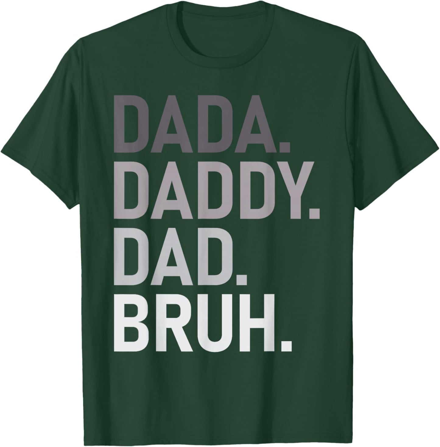 Dada Daddy Dad Bruh Fathers Day Funny Best Dad Ever Men T-Shirt - T-Shirt | Forest