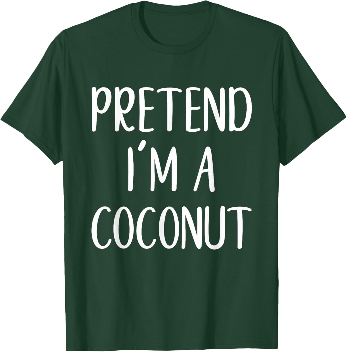 Pretend I'm A Coconut Costume Halloween Funny Easy Adult Kid T-Shirt - T-Shirt | Forest