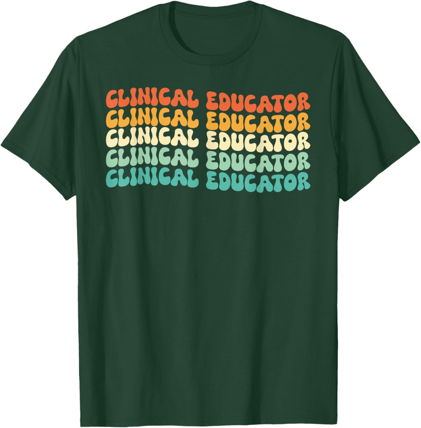 Groovy Clinical Educator Job Title T-Shirt - T-Shirt | Forest