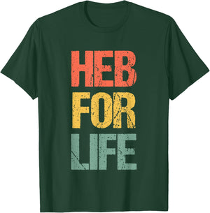 HEB for Life - Funny Texas Saying Texan Pride Novelty Texas T-Shirt - T-Shirt | Forest
