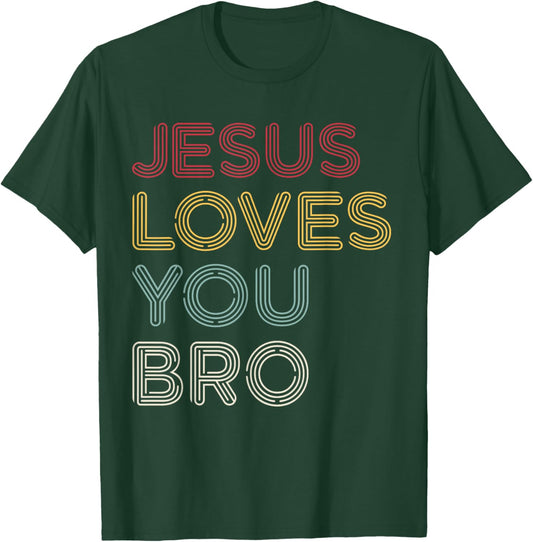 Retro Jesus Loves You Bro, Funny Christian Faith T-Shirt - T-Shirt | Forest