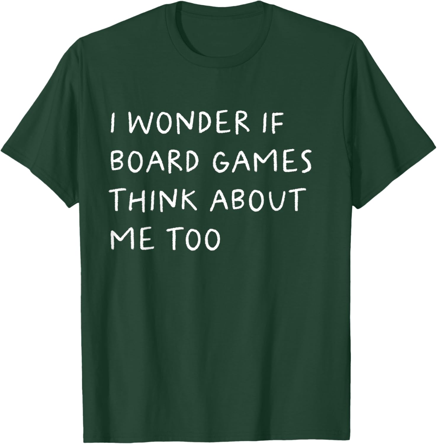 I Wonder If Board Games Think About Me Too Funny T-Shirt - T-Shirt | Forest
