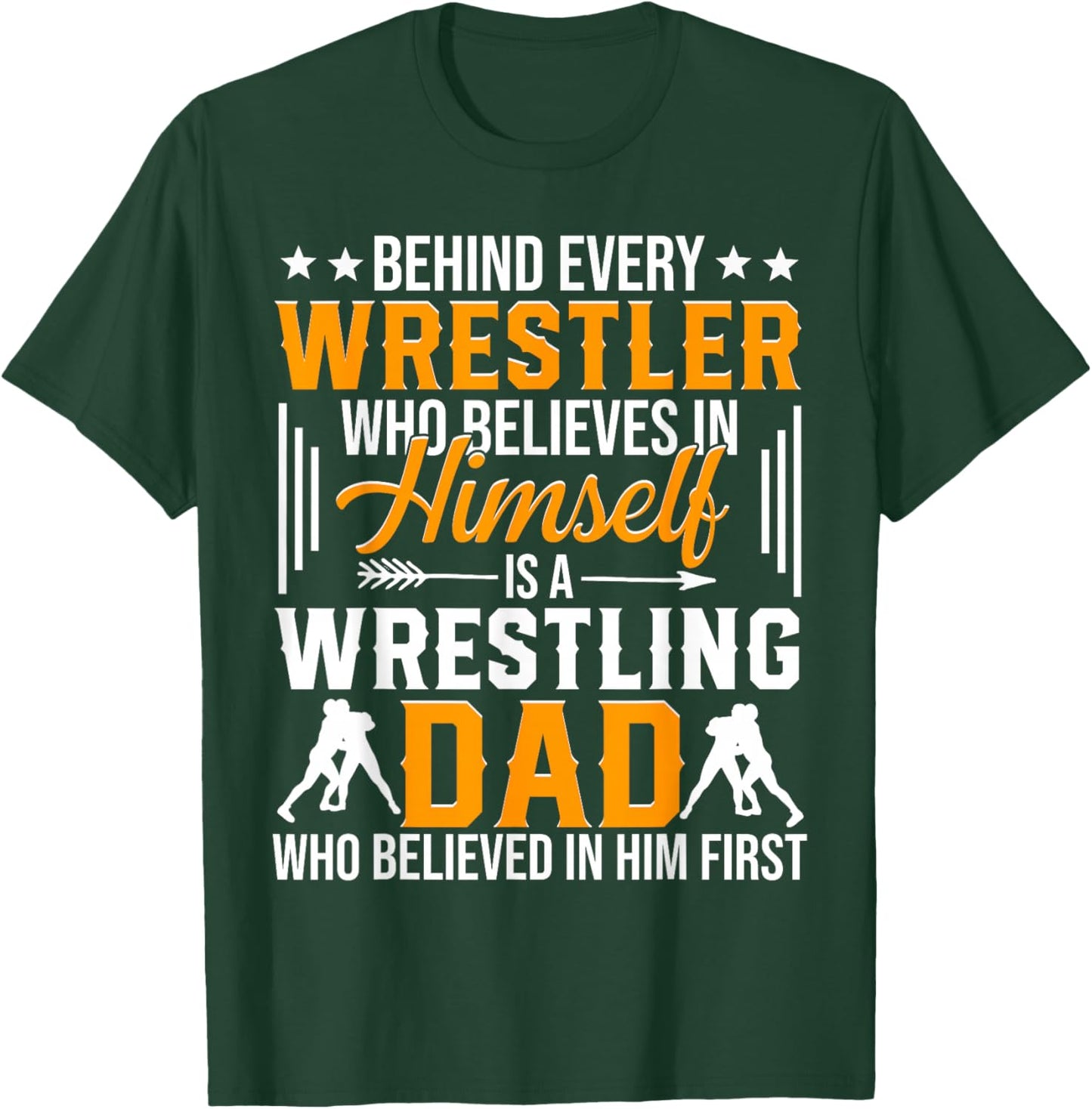 Behind Every Wrestler Is A Wrestling Dad T-Shirt - T-Shirt | Forest