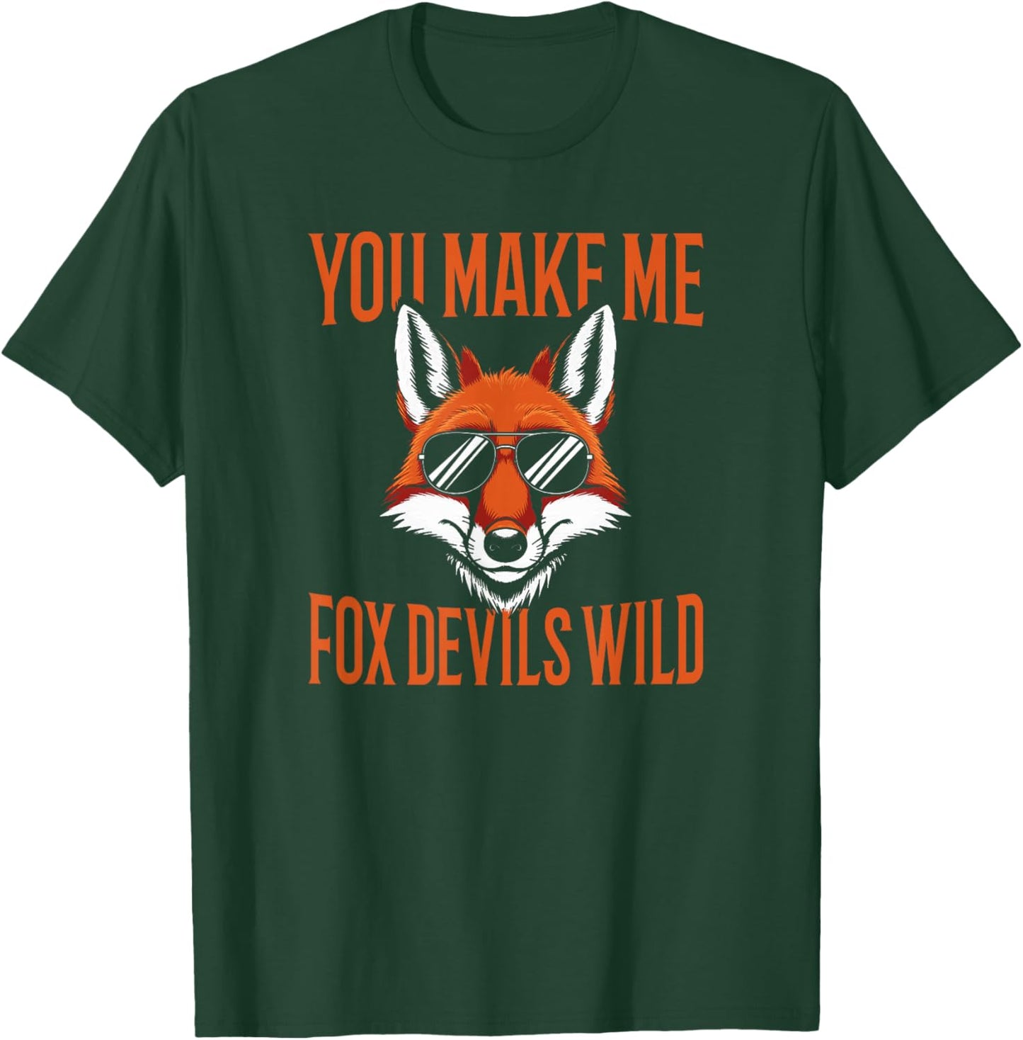 Lustiger Denglisch Spruch You Make Me Fox Devils Wild T-Shirt - T-Shirt | Forest