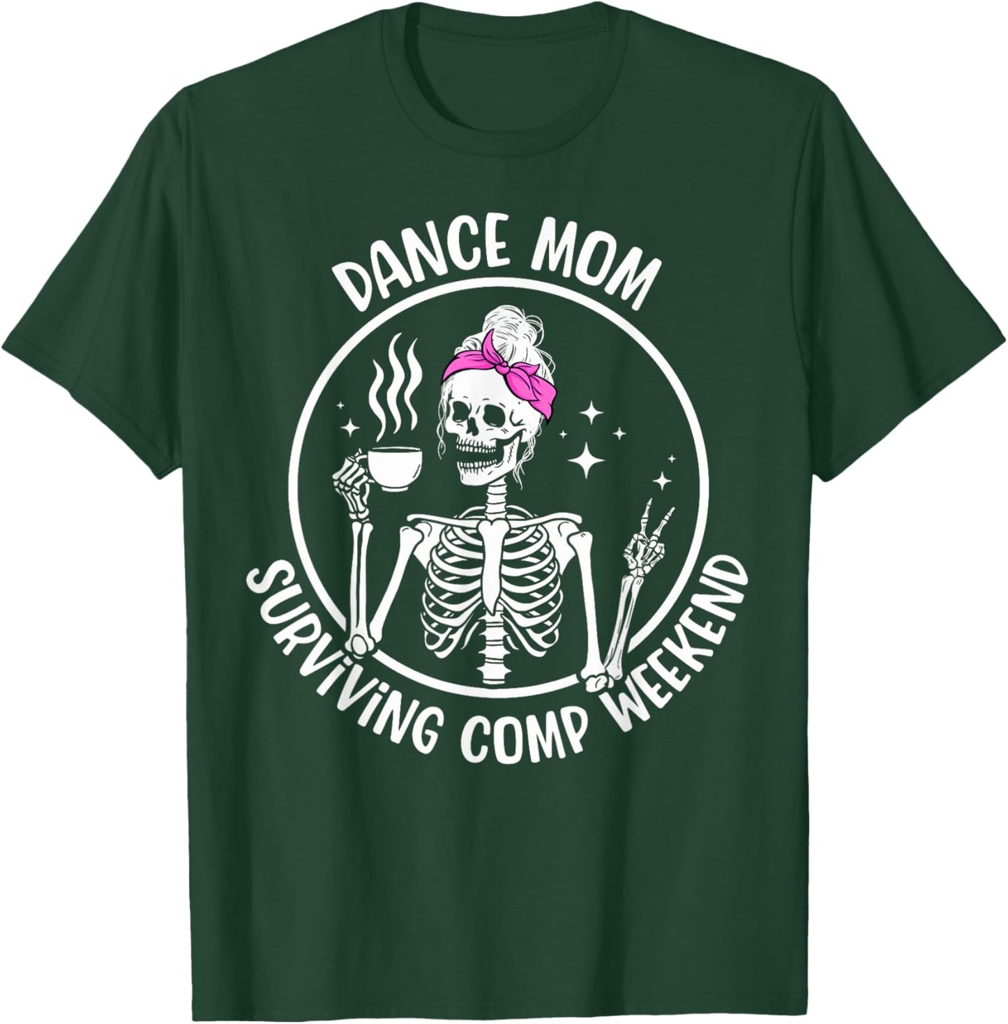 Dance Mom Of A Dancer Mama Funny Dancing Mom Dance Mother T-Shirt - T-Shirt | Forest