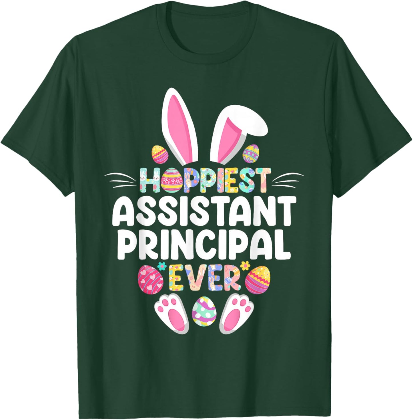 Hoppiest Assistant Principal Ever Funny Easter Day T-Shirt - T-Shirt | Forest
