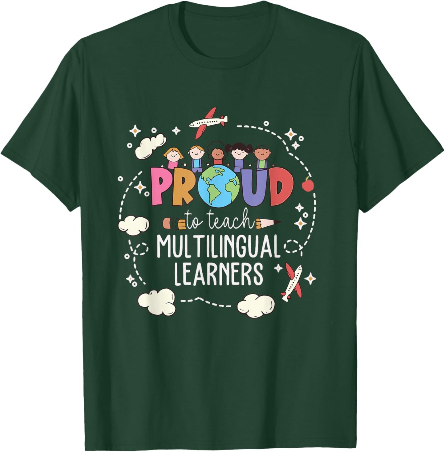 Proud To Teach Multilingual Learner ESL English Teacher T-Shirt - T-Shirt | Forest