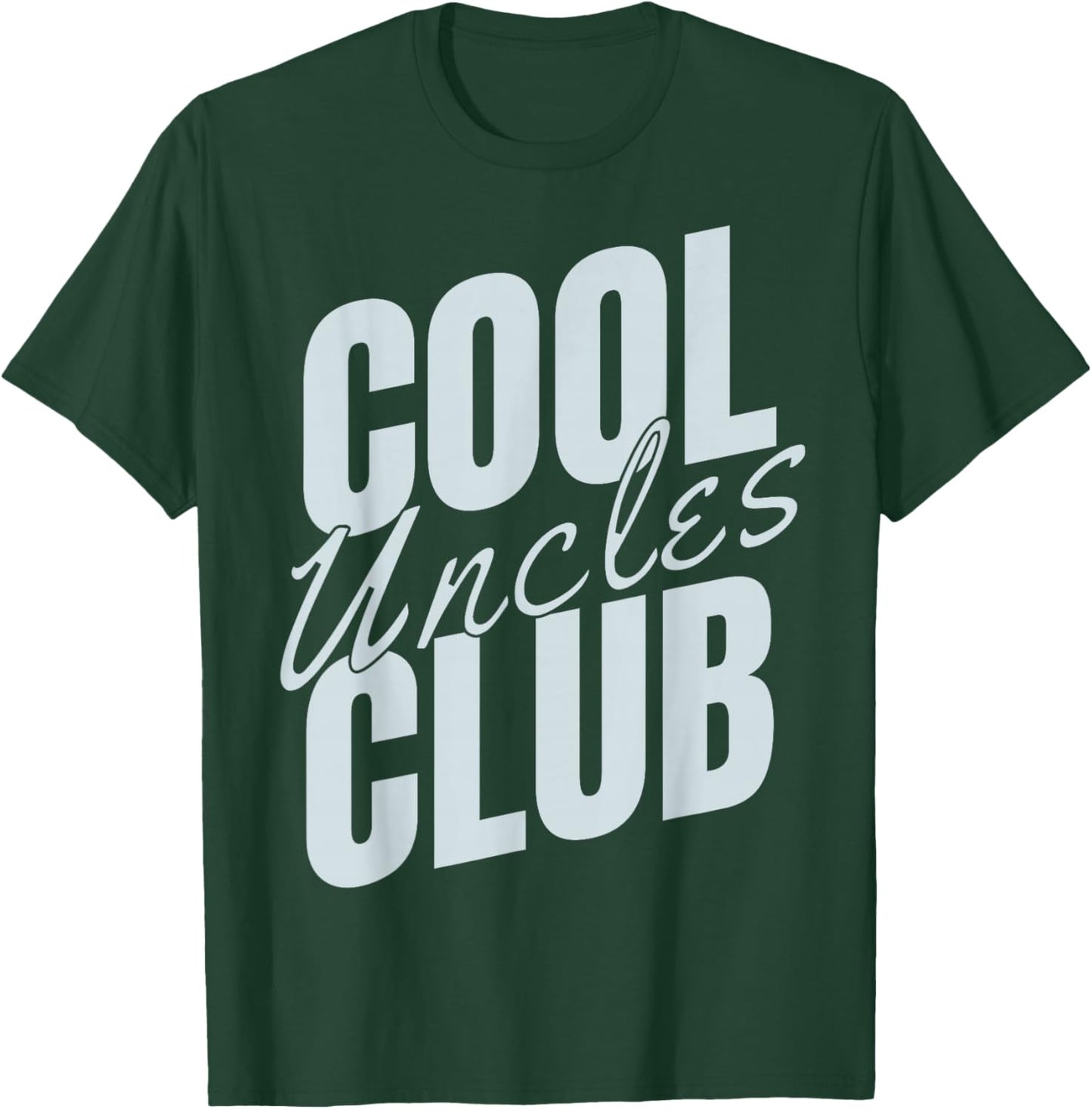 Cool Uncles Club Bold Text Design T-Shirt - T-Shirt | Forest