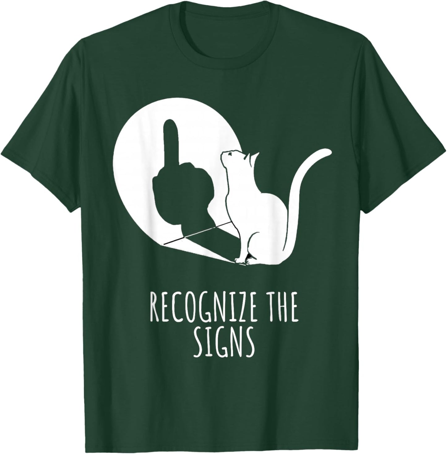 Recognize The Signs | Funny Sarcastic Cat Lovers Saying Men Women T-Shirt - T-Shirt | Forest