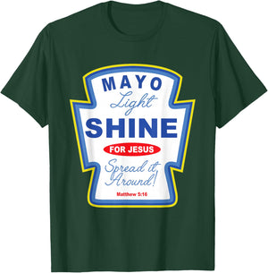 Mayo Light Shine for Jesus Christian Condiment Group T-Shirt - T-Shirt | Forest